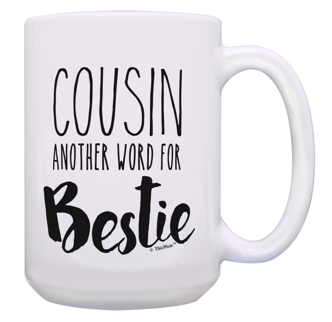 ThisWear Best Cousin Gifts for Cousin Another Word for Bestie Ceramic 15oz  Coffee Mug Cousin