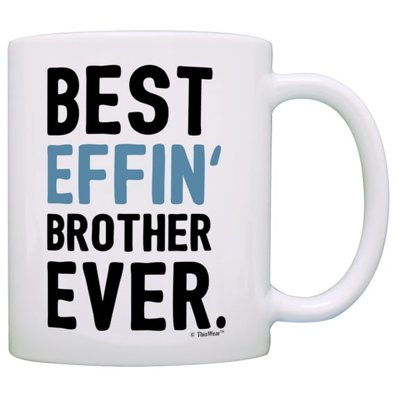 ThisWear Big Brother Gift Ideas Best Effin Brother Ever Big Brother Little Brother 11 ounce Coffee Mug