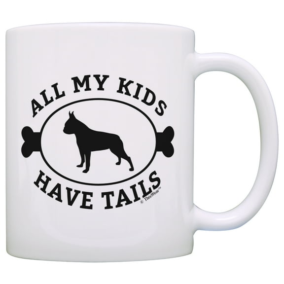 ThisWear Boston Terrier Gifts for Women All My Kids Have Tails Weiner Dog Boston Terrier Themed Gifts Dog Boston Terrier Lover 11 ounce Coffee Mug