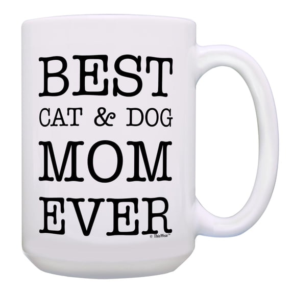 ThisWear Cat Dog Mother's Day Mug Best Cat & Dog Mom Ever Coffee Mug Pet Owner 15oz Coffee Mug