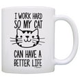 thumbnail image 1 of ThisWear Cat Lover Gifts I Work Hard so my Cat Can Have a Better Life Funny Cat Gifts Veterinarian Gifts Rescue Cats 11 ounce Coffee Mug, 1 of 4