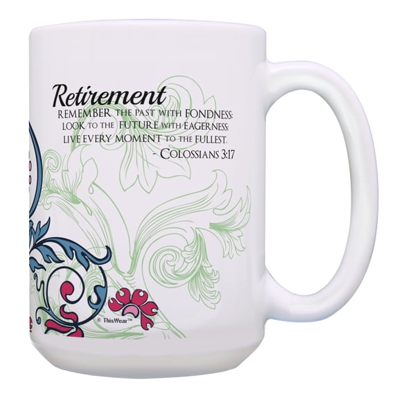 ThisWear Christian Retirement Gifts Colossians 3:17 Retirement Mug Happy Retirement Gifts for Men and Women Retired Mug Inspirational Mug Retired Gifts 15oz Coffee Mug Paisley floral