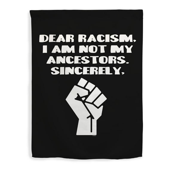 ThisWear Civil Rights Movement Flag Dear Racisim I Am Not My Ancestors Sincerely Vertical House Flag Multi