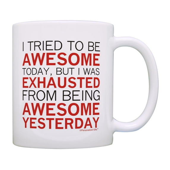 ThisWear Coffee Lover Gifts Tried Being Awesome Exhausted From Yesterday Office 11 ounce Coffee Mug