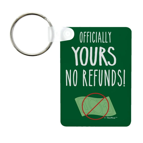 ThisWear Couples Gift Officially Yours No Refunds Aluminum Rectangle Keychain