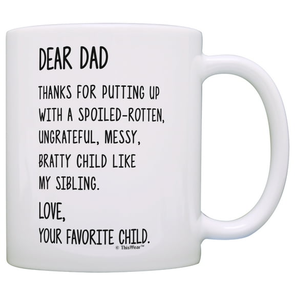 ThisWear Dad Gifts from Daughter Dear Dad Love Your Favorite Dad Gifts from Son Funny Dad 11 ounce Coffee Mug