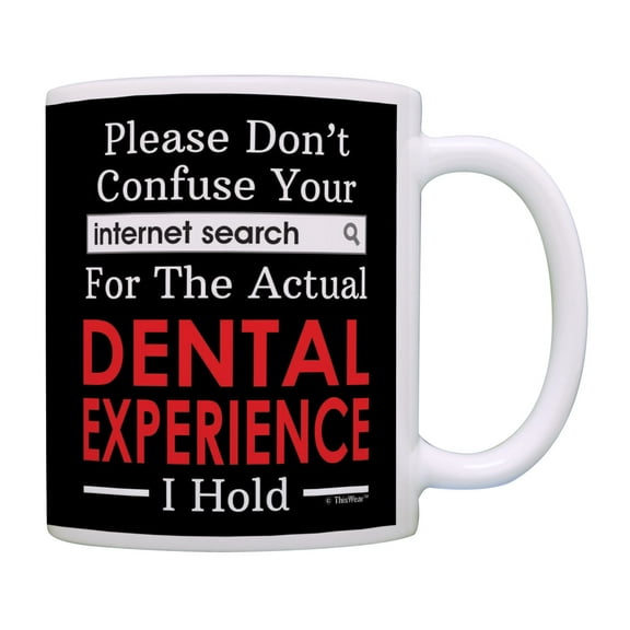 ThisWear Dentist Gifts Don't Confuse Internet Search for Dental Experience Dentist Coffee Mug