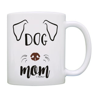 Coffee and Tea Mug For Dog Mom Gift for Dog Mom Mug - Ink In Action