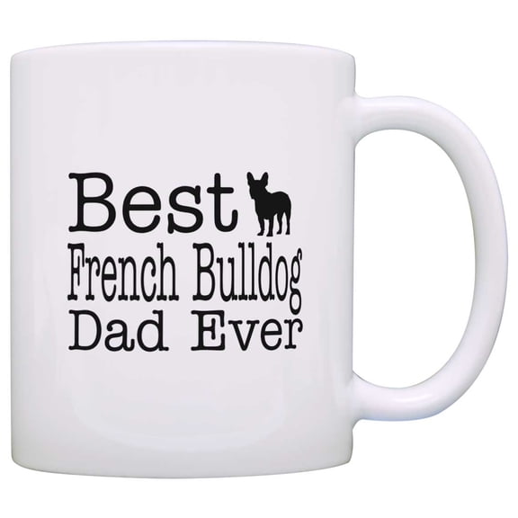 ThisWear Dog Lover Mug Best French Bulldog Dad Ever Dog Puppy Supplies 11 ounce Coffee Mug