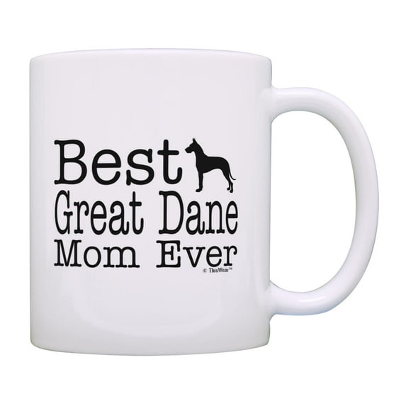 ThisWear Dog Lover Mug Best Great Dane Mom Ever Dog Puppy Supplies 11 ounce Coffee Mug