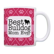 ThisWear Dog Mom Gifts Best Bulldog Mom Ever Coffee Cup American or English Bulldog Coffee Mug Mom