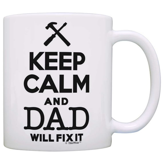 ThisWear Father's Day Gift Keep Calm Dad Will Fix It Birthday Gift 11 ounce Coffee Mug