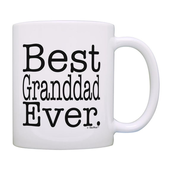 ThisWear Father's Day Gift for Grandpa Best Granddad Ever 11 ounce Coffee Mug