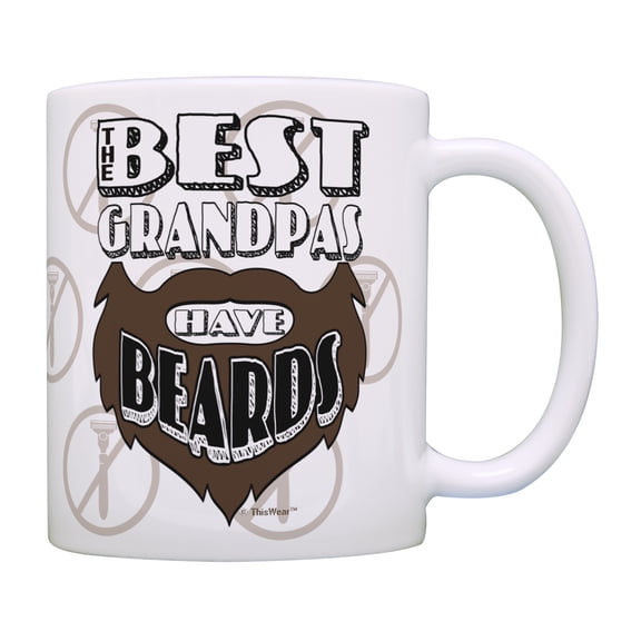 ThisWear Fathers Day Gift The Best Grandpas Have Beards Funny Beard Mugs for Men Best Grandpa Mug Grandpa Granddaughter Gifts Grandfather Gifts Coffee Mug