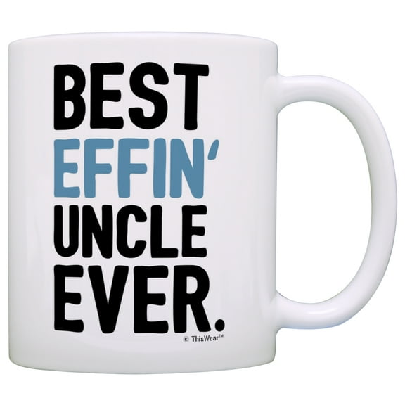 ThisWear Fathers Day Gifts for Uncle Best Effin Uncle Ever Perfect Gifts for Uncle 11 ounce Coffee Mug