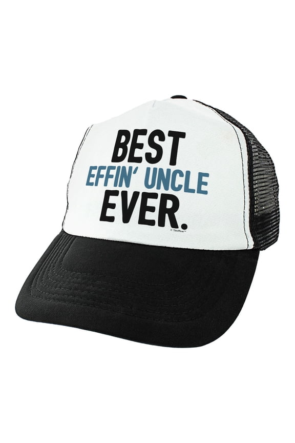 Favorite Uncle Gifts Best Effin Uncle Ever Hat Funny Uncle Present Best Uncle Ever Hat Trucker Hat