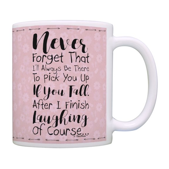 ThisWear Funny Best Friend Mug I'll Always Be There to Pick You Up After Laughing Coffee Mug Pink