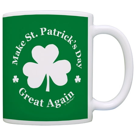 ThisWear Funny Coffee Mugs Make St Patricks Day Great Again Shamrock Funny St Patricks Day Irish Coffee 11 ounce Coffee Mug Green