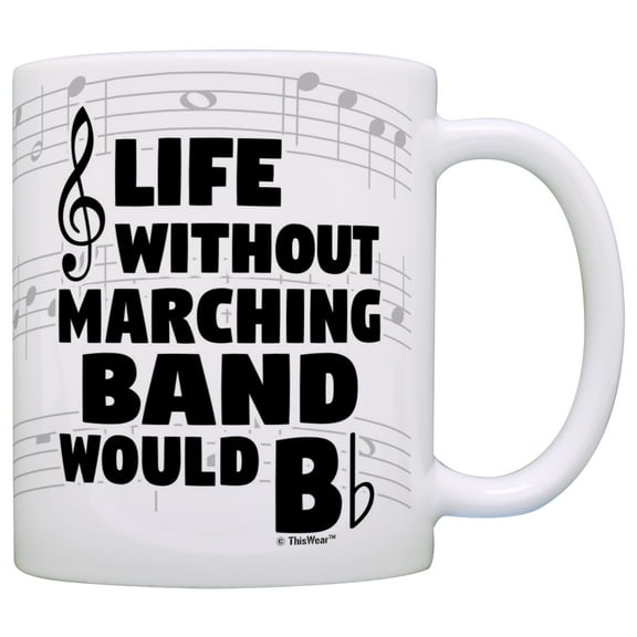 ThisWear Funny Music Gifts Life Without Marching Band Would B Flat Tuba Drum 11 ounce Coffee Mug Notes