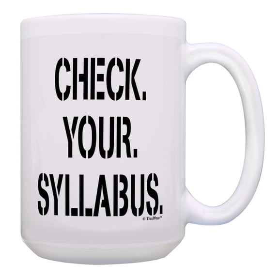 ThisWear Funny Teacher Mug Check Your Syllabus Professor Appreciation Gifts 15oz Coffee Mug
