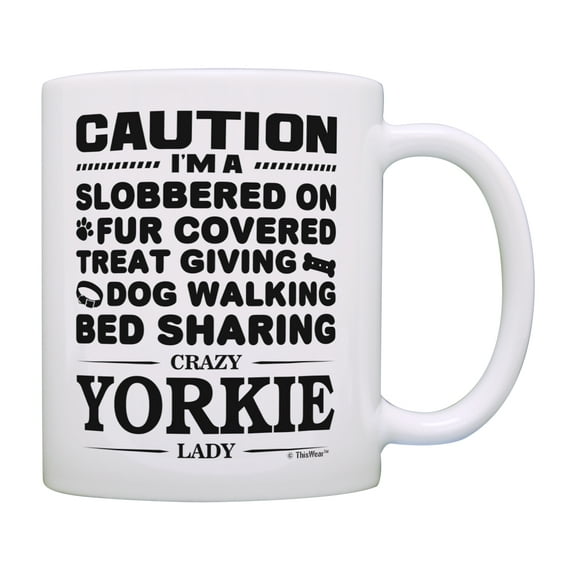 ThisWear Funny Yorkie Gifts Caution Crazy Yorkie Lady Mug Dog Lady Gift Dog Mom 11 ounce Coffee Mug