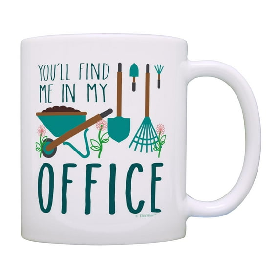 ThisWear Garden Mug You'll Find Me in My Office Funny Quote Mug Garden Themed Gifts Coffee Mug Multi