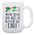 thumbnail image 1 of ThisWear Gardener Gifts You're Never Too Old to Play in the Dirt Gardener Cup 15oz Coffee Mug Multi, 1 of 4