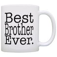 thumbnail image 1 of ThisWear Gift for Brother Best Brother Ever Birthday Gift for Sibling 11 ounce Coffee Mug, 1 of 4