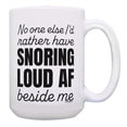 thumbnail image 1 of ThisWear Gifts for Boyfriend Gifts for Men No One Else I'd Rather Have Snoring Loud AF Beside Me 15oz Ceramic Coffee Mug Snoring, 1 of 7