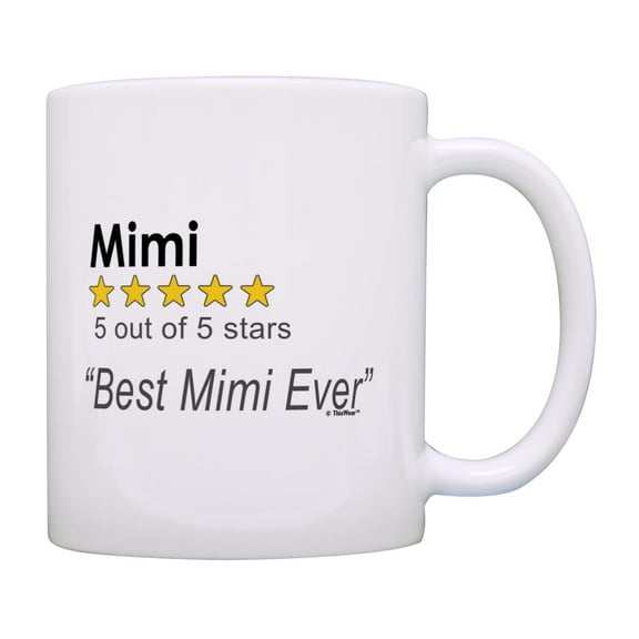 ThisWear Gifts for Mimi Gifts for Grandma Mimi 5 Out Of 5 Stars Best Mimi Ever 11oz Ceramic Coffee Mug Mimi
