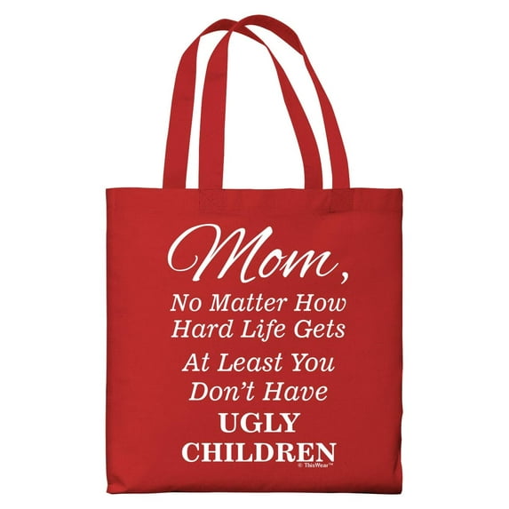 ThisWear Gifts for Mom From Daughter Mom At Least You Don't Have Ugly Children Bold Text Lightweight Red Canvas Tote Bag