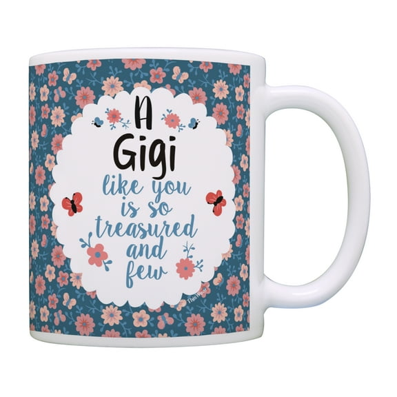 ThisWear Gigi Coffee Mug a Gigi Like You Is so Treasured and Few Mothers Day Gifts for Grandma Best Gigi Gifts Birthday Gifts for Grandma 11 ounce Coffee Mug Floral
