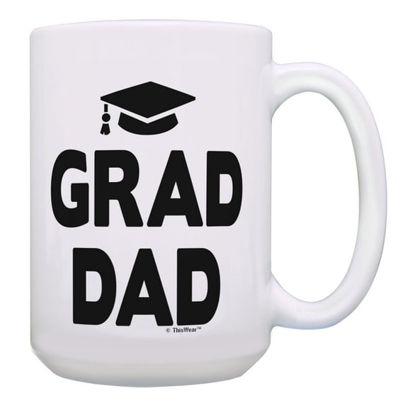 ThisWear Graduation Coffee Mug Grad Dad Graduation Cap Theme Grad Party Favors 15oz Coffee Mug