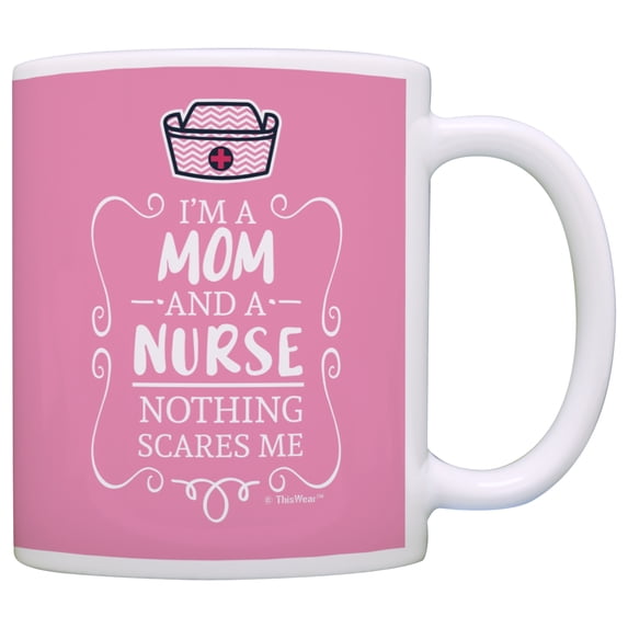 ThisWear Graduation Gifts for Nurses I'm a Mom and a Nurse Nothing Scares Me Certified Nursing Assistant Gifts Registered Nurse Gifts Nursing Student 11 ounce Coffee Mug Pink