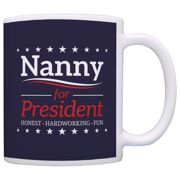 ThisWear Grandma Birthday Gifts Nanny for President Funny Mothers Day 11 ounce Coffee Mug Blue