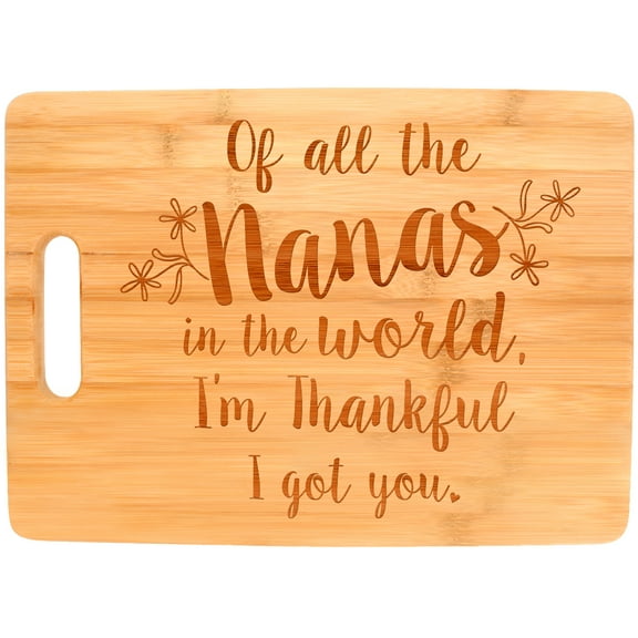 ThisWear Grandma Nana Gifts Of All the Nanas I'm Thankful I Got You Big Rectangle Bamboo Cutting Board