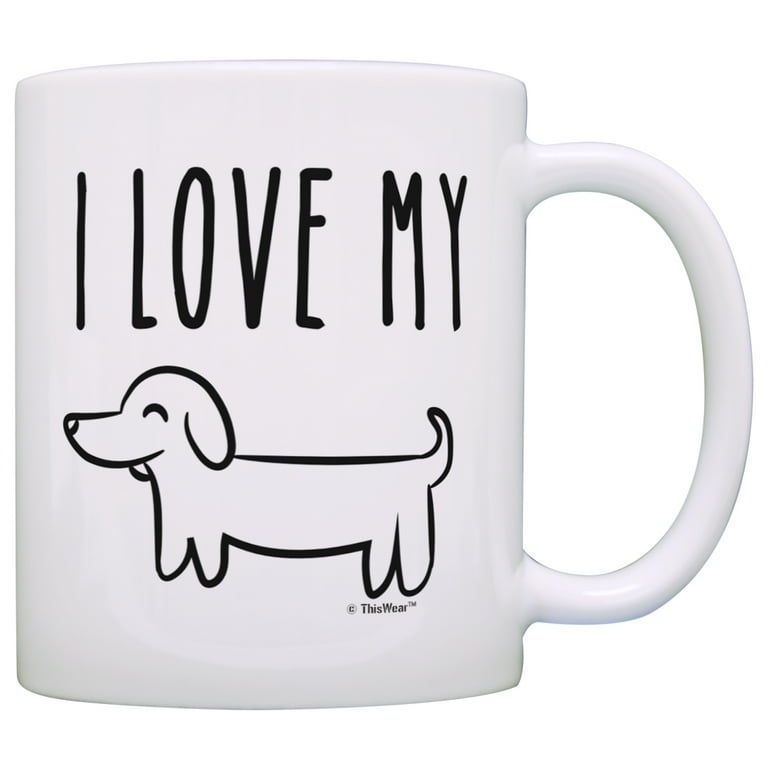 I Love My Wiener Dog | Cute Dachshund Gift I Love My Wiener Dog | Cute Dachshund Gift
