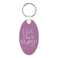 thumbnail image 1 of ThisWear Lactation Specialist Gifts for Mom I Can't I Have to Pump Breastfeeding Aluminum Oval Keychain, 1 of 3