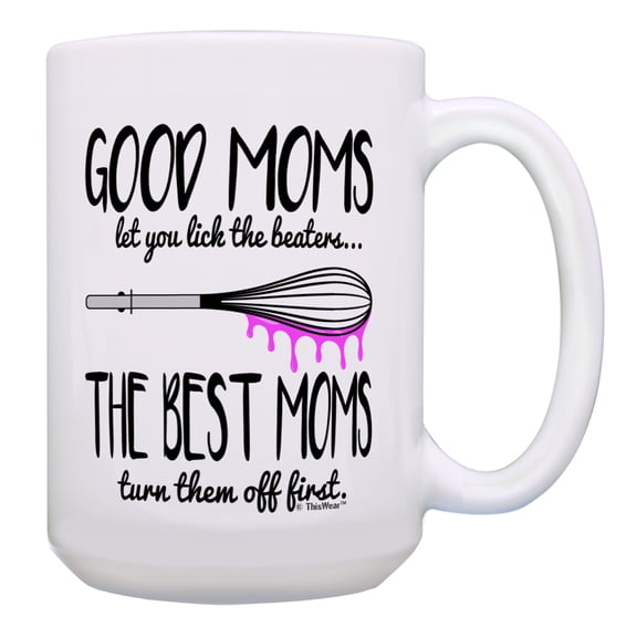 ThisWear Large Mom Mug Good Moms Let You Lick the Beaters Gifts for Moms Cool Mom Mug Best Mom Mugs Gift 15oz Coffee Mug