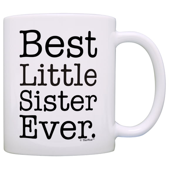 ThisWear Little Sister Gift Ideas Best Little Sister Ever Little Sister Announcement Little Sister 11 ounce Coffee Mug