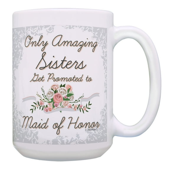 ThisWear Little Sister Gifts Promoted to Maid of Honor Mug Sister Coffee Cup 15oz Coffee Mug Multi