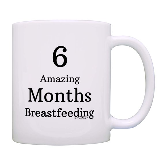 ThisWear Maternity Breastfeeding 6 Months Breastfeeding Ceramic 11oz Coffee Mug