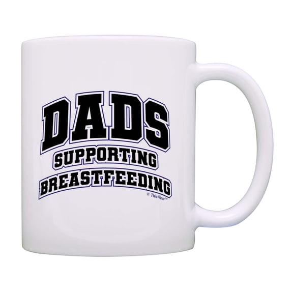 ThisWear Maternity Breastfeeding Dads Supporting Breastfeeding Ceramic 11oz Coffee Mug