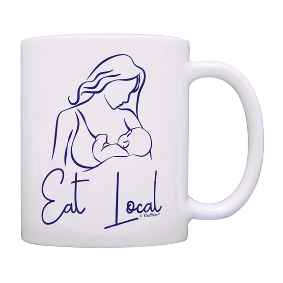 ThisWear Maternity Breastfeeding Eat Local Mother and Infant Ceramic 11oz Coffee Mug