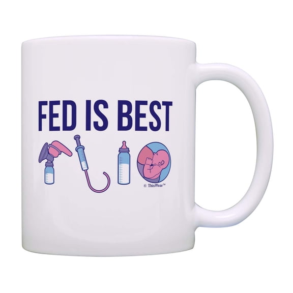 ThisWear Maternity Breastfeeding Fed is Best Ceramic 11oz Coffee Mug