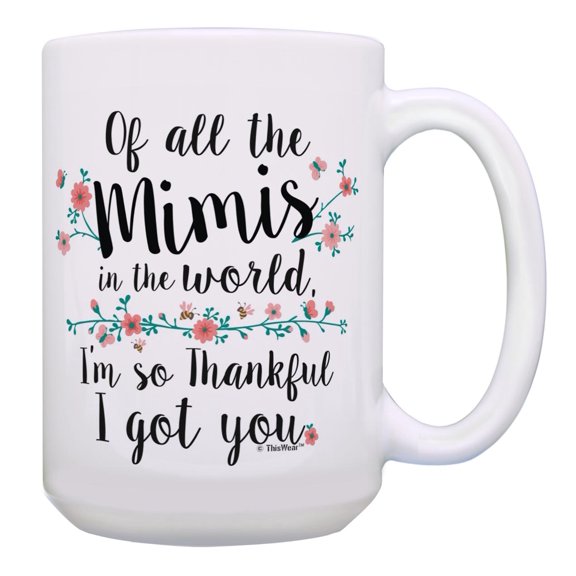ThisWear Mimi Mug I'm So Thankful I Got You Mimi Mothers Day Mug Pun Mug 15oz Coffee Mug Floral