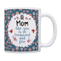 ThisWear Mom Coffee Mug a Mom Like You Is so Treasured and Few Mothers Day Gifts for Mom Best Mom Gifts Birthday Gifts for Mom 11 ounce Coffee Mug Floral