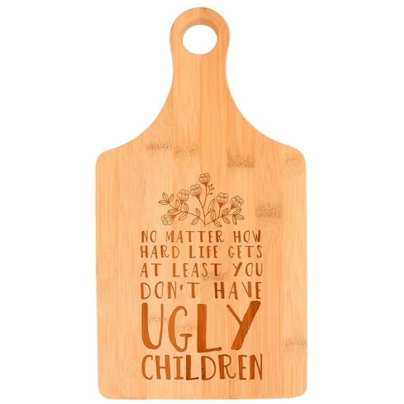 ThisWear Mom & Dad Gifts At Least You Don't Have Ugly Children Funny Quote Paddle Shaped Bamboo Cutting Board