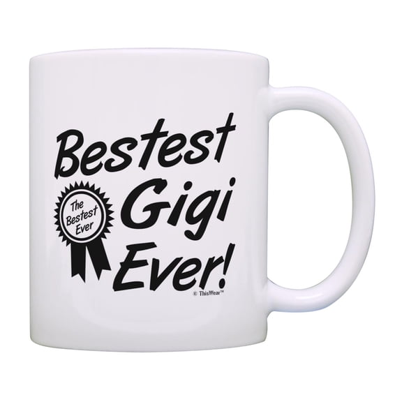 ThisWear Mother's Day Gift Bestest Gigi Ever Gift Ideas for Grandma Birthday 11 ounce Coffee Mug