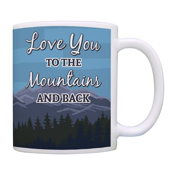 ThisWear Mountain Gifts Love You to the Mountains and Back Mug Mountaineer Mug Relax Coffee Mug Blue